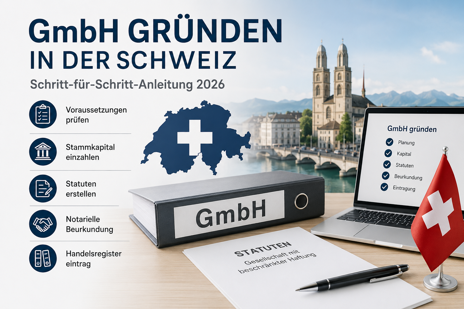 GmbH gründen in der Schweiz – Schritt-für-Schritt-Anleitung 2026